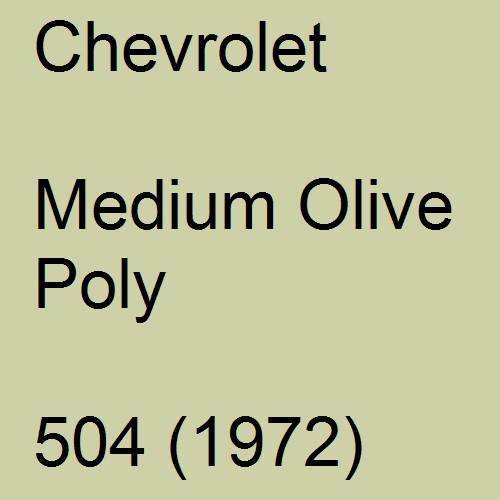 Chevrolet, Medium Olive Poly, 504 (1972).